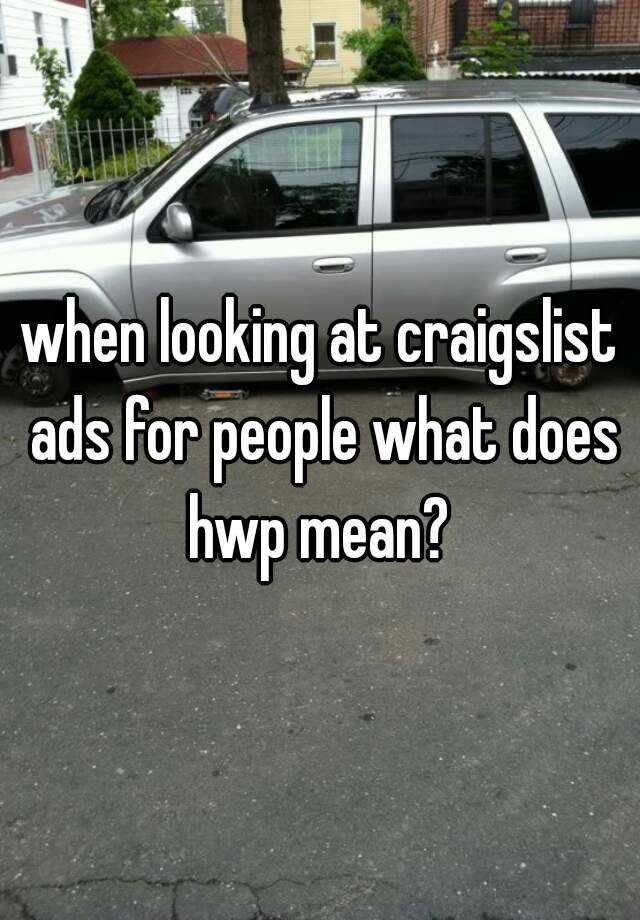 What does hwp mean craigslist